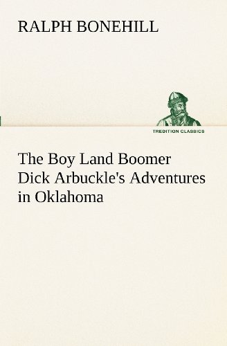 Boy Land Boomer Dick Arbuckle's Adventures in Oklahom [Paperback]