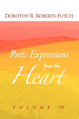 Poetic Expressions from the Heart [Paperback]