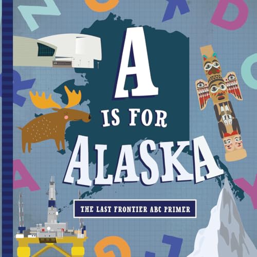 A Is for Alaska [Board book]