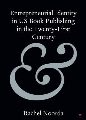 Entrepreneurial Identity in US Book Publishing in the Tenty-First Century [Paperback]