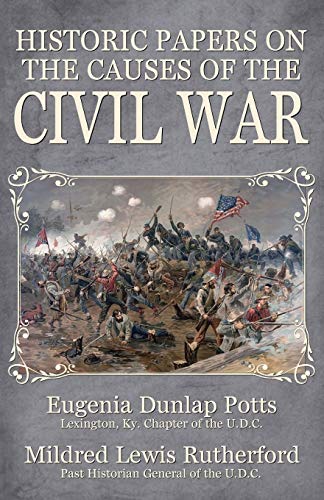 Historic Papers On The Causes Of The Civil War [Paperback]