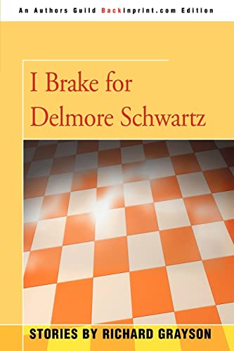 I Brake For Delmore Schartz [Paperback]