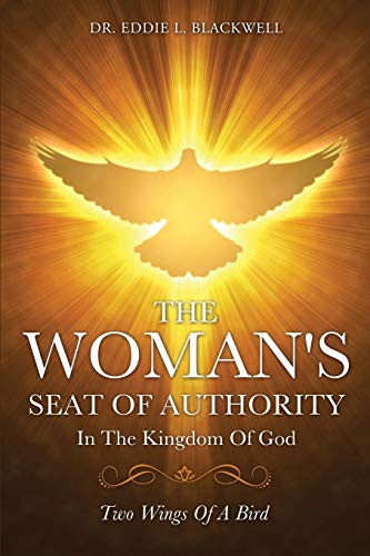 The Woman's Seat Of Authority In The Kingdom Of God [Paperback]