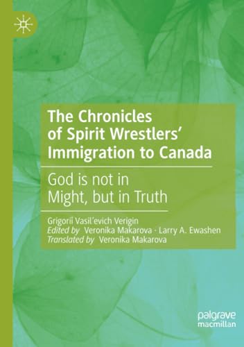 The Chronicles of Spirit Wrestlers' Immigration to Canada God is not in Might,  [Paperback]