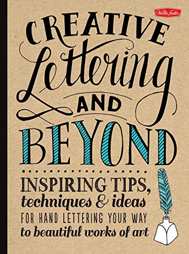 Creative Lettering and Beyond: Inspiring tips, techniques, and ideas for hand le [Paperback]