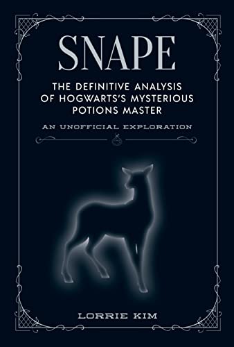 Snape: The definitive analysis of Hogwarts's mysterious potions master [Hardcover]