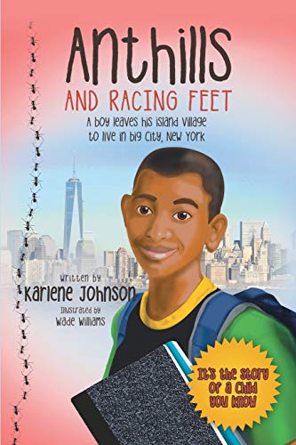 Anthills And Racing Feet A Boy Leaves His Island Village To Live In Big City, N [Paperback]