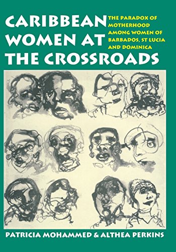 Caribbean Women At The Crossroads The Paradox Of Motherhood Among Women Of Barb [Paperback]