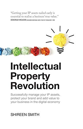 Intellectual Property Revolution Successfully Manage Your Ip Assets, Protect Yo [Paperback]