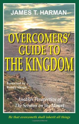 Overcomers' Guide To The Kingdom Another Perspective Of The Sermon On The Mount [Paperback]