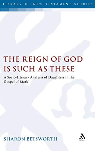 The Reign of God is Such as These A Socio-Literary Analysis of Daughters in the [Hardcover]