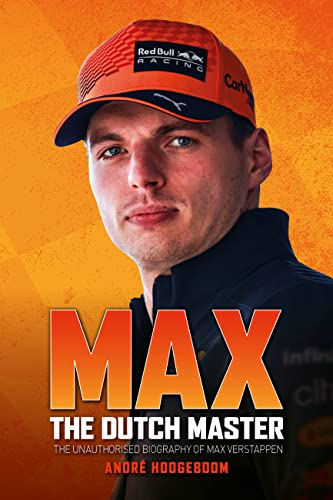 Max: The Dutch Master: The unauthorised biography of Max Verstappen [Hardcover]