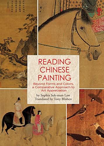 Reading Chinese Painting: Beyond Forms and Colors, A Comparative Approach to Art [Hardcover]