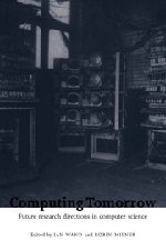 Computing Tomorro Future Research Directions in Computer Science [Hardcover]