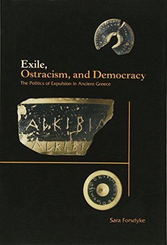 Exile, Ostracism, and Democracy The Politics of Expulsion in Ancient Greece [Hardcover]