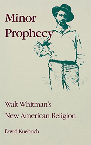 Minor Prophecy Walt Whitman's Ne American Religion [Hardcover]