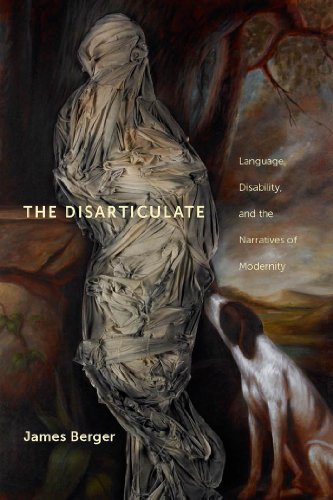 The Disarticulate Language, Disability, and the Narratives of Modernity [Hardcover]