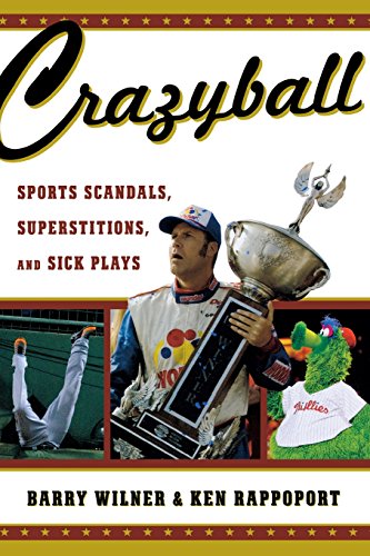 Crazyball: Sports Scandals, Superstitions, and Sick Plays [Paperback]