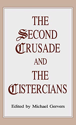 The Second Crusade and the Cistercians [Hardcover]