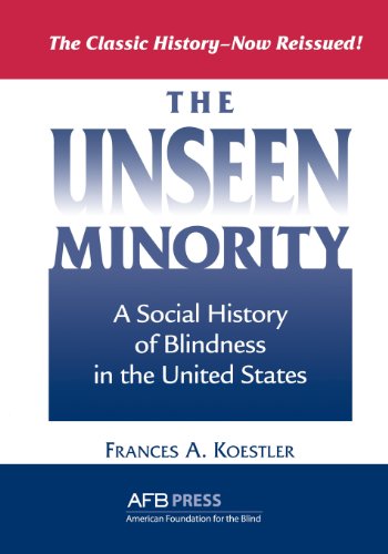 The Unseen Minority A Social History Of Blindness In The United States [Paperback]