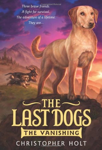 The Last Dogs: The Vanishing [Paperback]