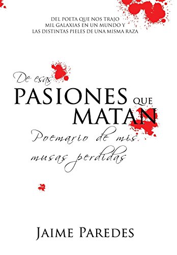 De Esas Pasiones Que Matan  Poemario de Mis Musas Perdidas [Hardcover]