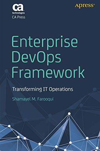 Enterprise DevOps Framework: Transforming IT Operations [Paperback]