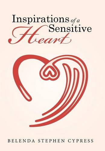 Inspirations Of A Sensitive Heart [Hardcover]