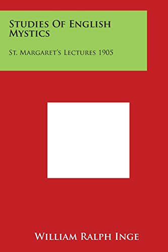 Studies of English Mystics  St. Margaret's Lectures 1905 [Paperback]