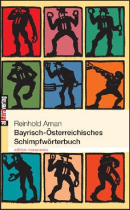 Bayrisch- Sterreichisches Schimpf Rterbuch (german Edition) [Paperback]