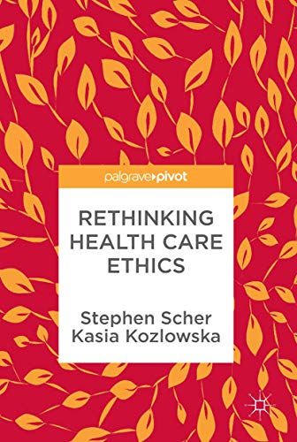 Rethinking Health Care Ethics [Hardcover]