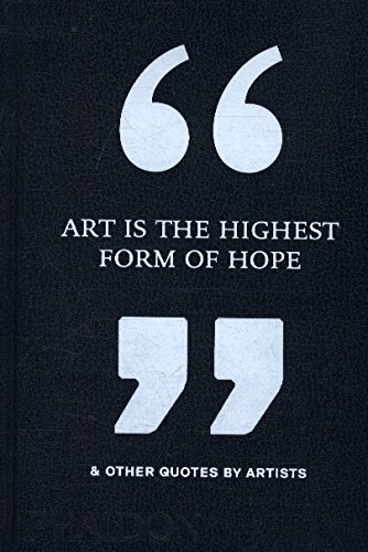 Art Is the Highest Form of Hope & Other Quote