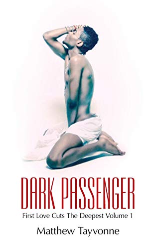 Dark Passenger First Love Cuts The Deepest Volume 1 [Paperback]