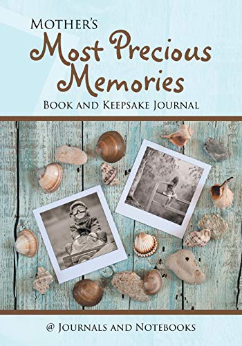 Mother's Most Precious Memories Book and Keepsake Journal [Paperback]