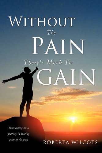 Without The Pain There's Much To Gain [Paperback]