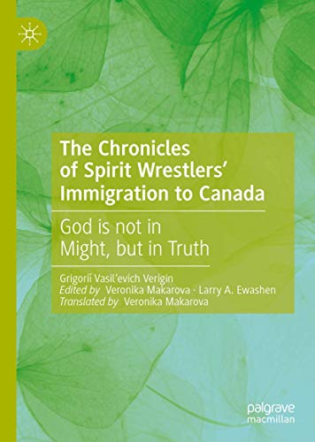 The Chronicles of Spirit Wrestlers' Immigration to Canada God is not in Might,  [Hardcover]