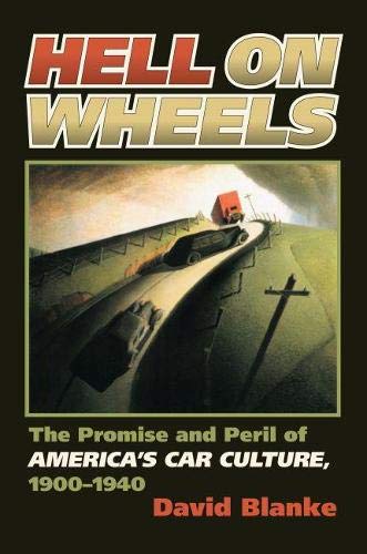 Hell On Wheels: The Promise And Peril Of America's Car Culture, 1900-1940 (cultu [Hardcover]