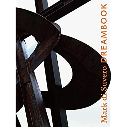 Mark di Suvero: Dreambook [Hardcover]