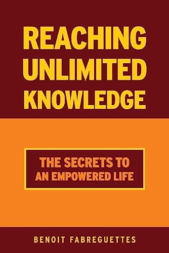 Reaching Unlimited Knowledge: The Secrets to an Empowered Life [Paperback]