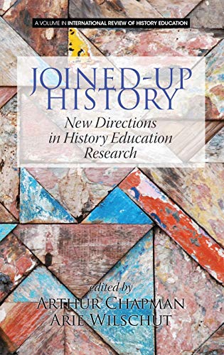 Joined-Up History Ne Directions In History Education Research (hc) (internatio [Hardcover]