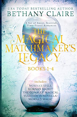 Magical Matchmaker's Legacy Books 1-4  Collection of Scottish Time Travel Roma [Paperback]