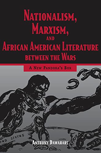 Nationalism, Marxism, And African American Literature Beteen The Wars A Ne Pa [Paperback]