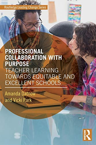 Professional Collaboration ith Purpose Teacher Learning Toards Equitable and  [Paperback]