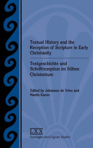 Textual History And The Reception Of Scripture In Early Christianity Textgeschi [Hardcover]