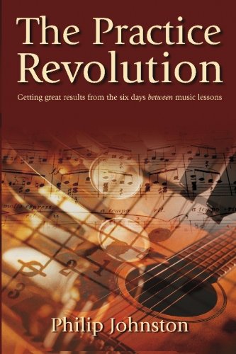 The Practice Revolution Getting Great Results From The Six Days Beteen Lessons [Paperback]