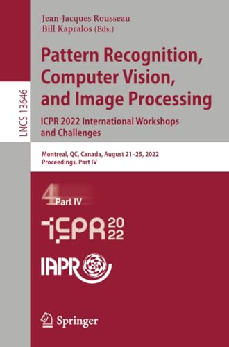 Pattern Recognition, Computer Vision, and Image Processing. ICPR 2022 Internatio [Paperback]