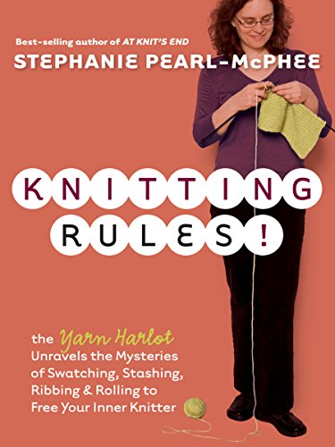 Knitting Rules!: The Yarn Harlot's Bag Of Knitting Tricks [Paperback]