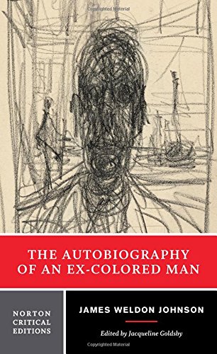 The Autobiography of an Ex-Colored Man: A Norton Critical Edition [Paperback]