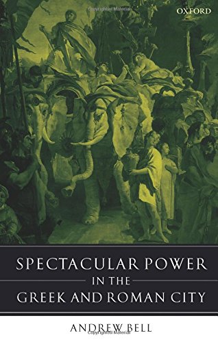 Spectacular Poer in the Greek and Roman City [Paperback]