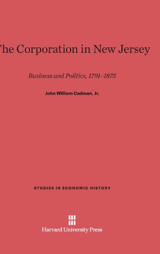 Corporation in Ne Jersey  Business and Politics, 1791-1875 [Hardcover]